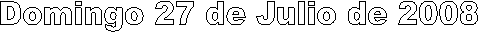 Domingo 27 de Julio de 2008