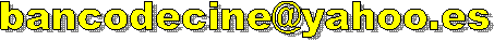 bancodecine@yahoo.es