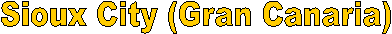 Sioux City (Gran Canaria)