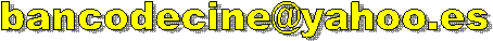 bancodecine@yahoo.es