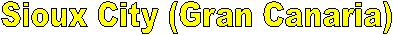 Sioux City (Gran Canaria)