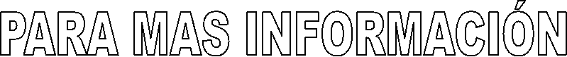 PARA MAS INFORMACI�N