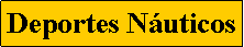 Cuadro de texto: Deportes N�uticos