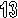 13