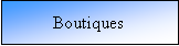 Cuadro de texto: Boutiques