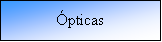 Cuadro de texto: �pticas